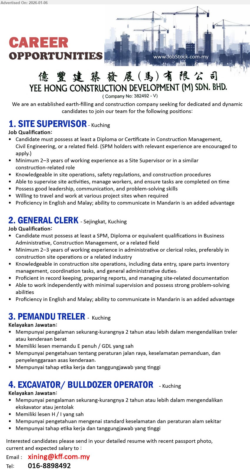 YEE HONG CONSTRUCTION DEVELOPMENT (M) SDN. BHD. - 1. SITE SUPERVISOR (Kuching), Diploma or Certificate in Construction Management, Civil Engineering, Minimum 2–3 years, supervise site activities, ensure tasks are completed on time
2. GENERAL CLERK (Sejingkat, Kuching), SPM, Diploma or equivalent qualifications, Minimum 2–3 years, data entry, spare parts inventory management, record keeping
3. PEMANDU TRELER (Kuching), pengalaman sekurang-kurangnya 2 tahun, lesen memandu E penuh / GDL yang sah, pengetahuan tentang peraturan jalan raya
4. EXCAVATOR/ BULLDOZER OPERATOR (Kuching), pengalaman sekurang-kurangnya 2 tahun, lesen H / I yang sah, pengetahuan mengenai standard keselamatan
Tel 016-8898492
Email Resume