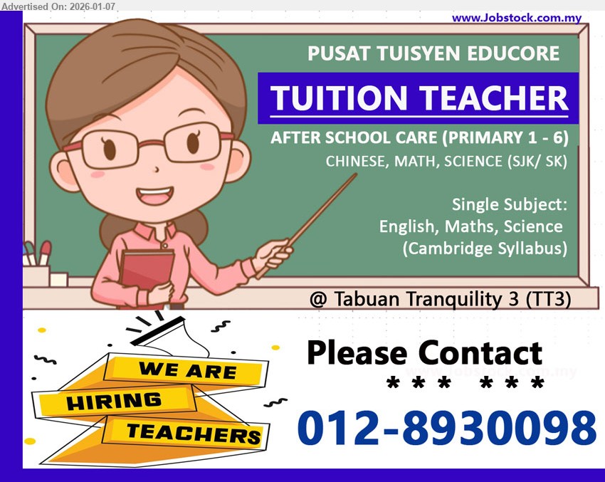 PUSAT TUISYEN EDUCORE - TUITION TEACHER (TT3, Kuching), AFTER SCHOOL CARE (PRIMARY 1 - 6), CHINESE, MATH, SCIENCE (SJK/ SK), Single Subject: English, Maths, Science (Cambridge Syllabus)
Call / WhatsApp 012-8930098