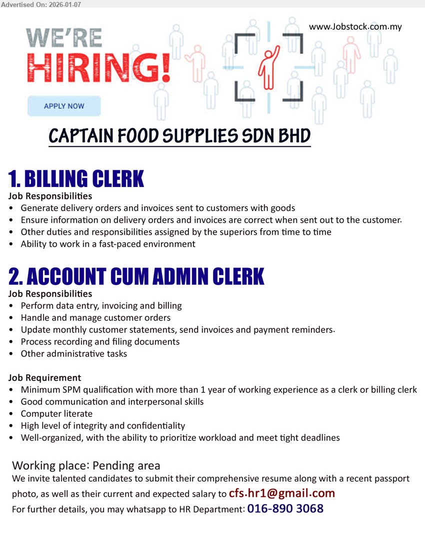 CAPTAIN FOOD SUPPLIES SDN BHD - 1. BILLING CLERK (Pending area, Kuching), Minimum SPM qualification, more than 1 year working experience, Generate delivery orders and invoices, fast-paced environment
2. ACCOUNT CUM ADMIN CLERK (Pending area, Kuching), Minimum SPM qualification, more than 1 year working experience, Perform data entry, invoicing and billing, manage customer orders
WhatsApp 016-890 3068 | Email Resume