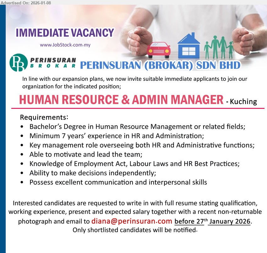 PERINSURAN (BROKAR) SDN BHD - HUMAN RESOURCE & ADMIN MANAGER (Kuching), Bachelor’s Degree in Human Resource Management, Minimum 7 years’ experience in HR and Administration, overseeing both HR and Administrative functions
Email Resume