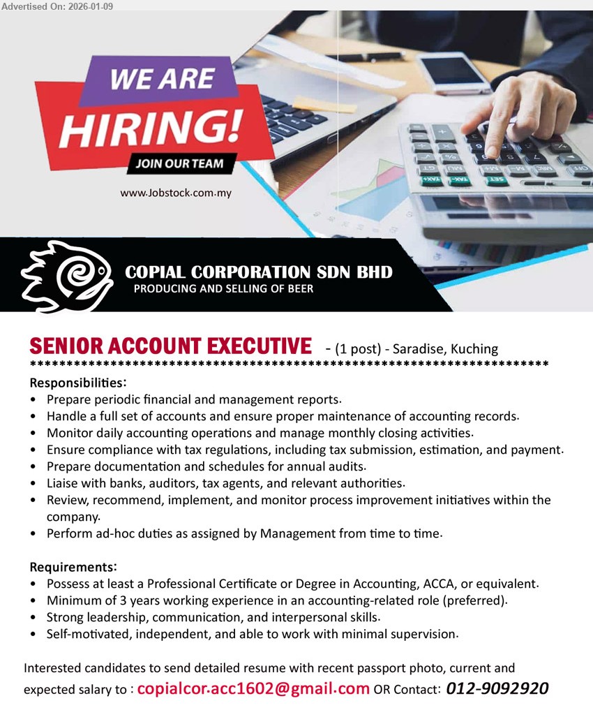 COPIAL CORPORATION SDN BHD - SENIOR ACCOUNT EXECUTIVE (Saradise, Kuching), Professional Certificate or Degree in Accounting, ACCA; Minimum of 3 years working experience; Handle a full set of accounts
Call 012-9092920 | Email Resume