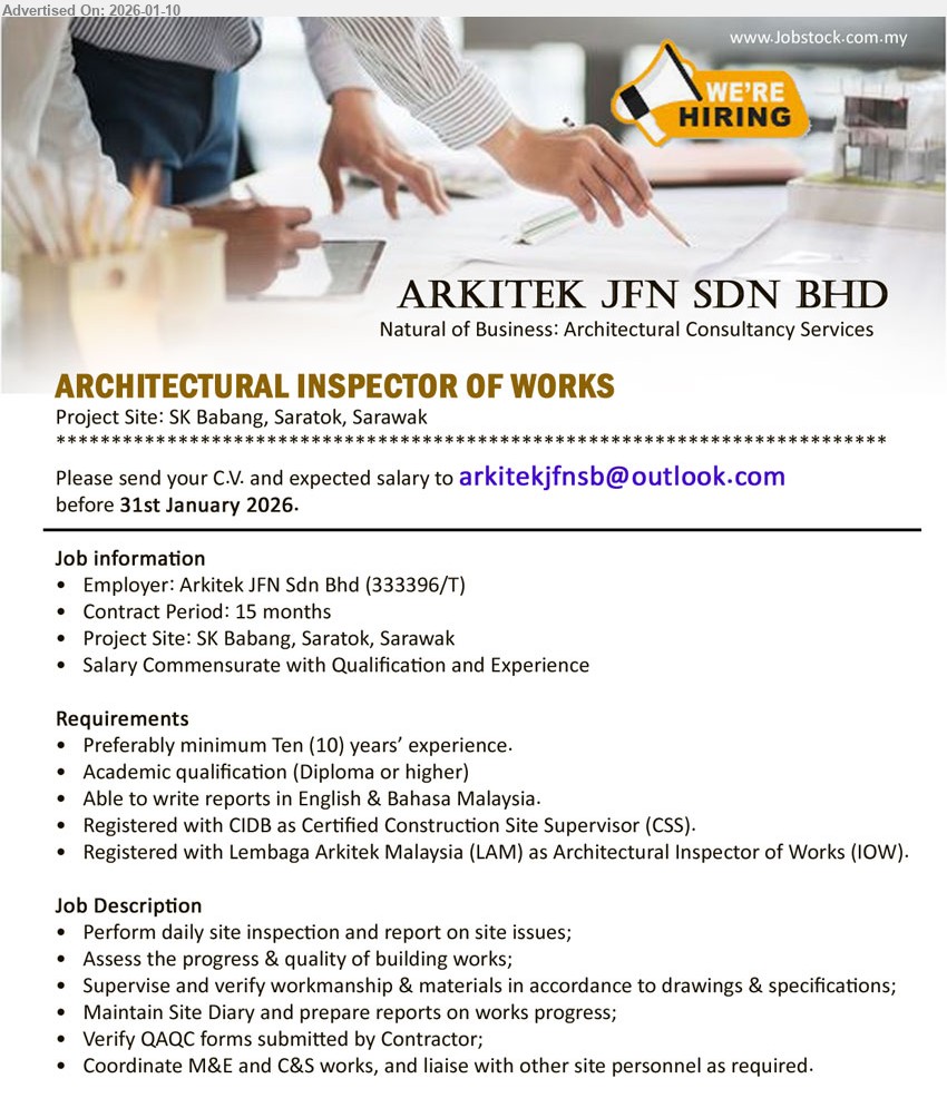 ARKITEK JFN SDN BHD - ARCHITECTURAL INSPECTOR OF WORKS (SK Babang, Saratok, Sarawak), Salary Commensurate with Qualification and Experience, Academic qualification (Diploma or higher), Preferably minimum Ten (10) years’ experience, Registered with CIDB as Certified Construction Site Supervisor (CSS), before 31st January 2026
Email Resume