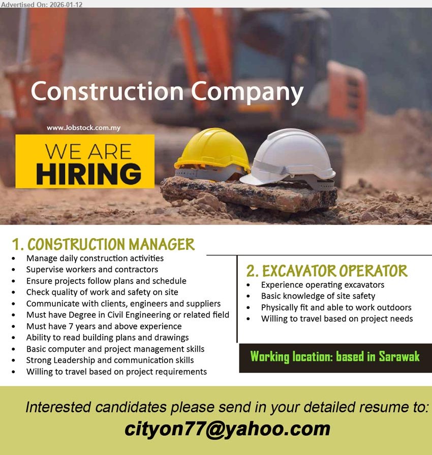 ADVERTISER (Construction Company) - 1. CONSTRUCTION MANAGER (Sarawak), Must have Degree in Civil Engineering or related field; Must have 7 years and above experience; Manage daily construction activities; Supervise workers and contractors; Ensure projects follow plans and schedule
2. EXCAVATOR OPERATOR (Sarawak), Experience operating excavators; Basic knowledge of site safety; Physically fit and able to work outdoors; Willing to travel based on project needs
Email Resume