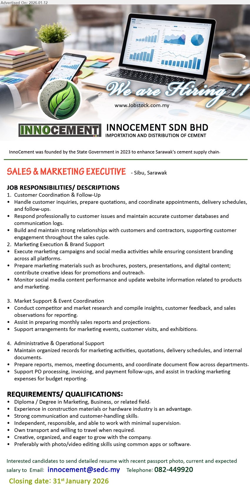 INNOCEMENT SDN BHD - SALES & MARKETING EXECUTIVE (Sibu, Sarawak), Diploma / Degree in Marketing or related field; Handle customer inquiries, prepare quotations; Execute marketing campaigns and social media activities
Call 082-449920 | Email Resume