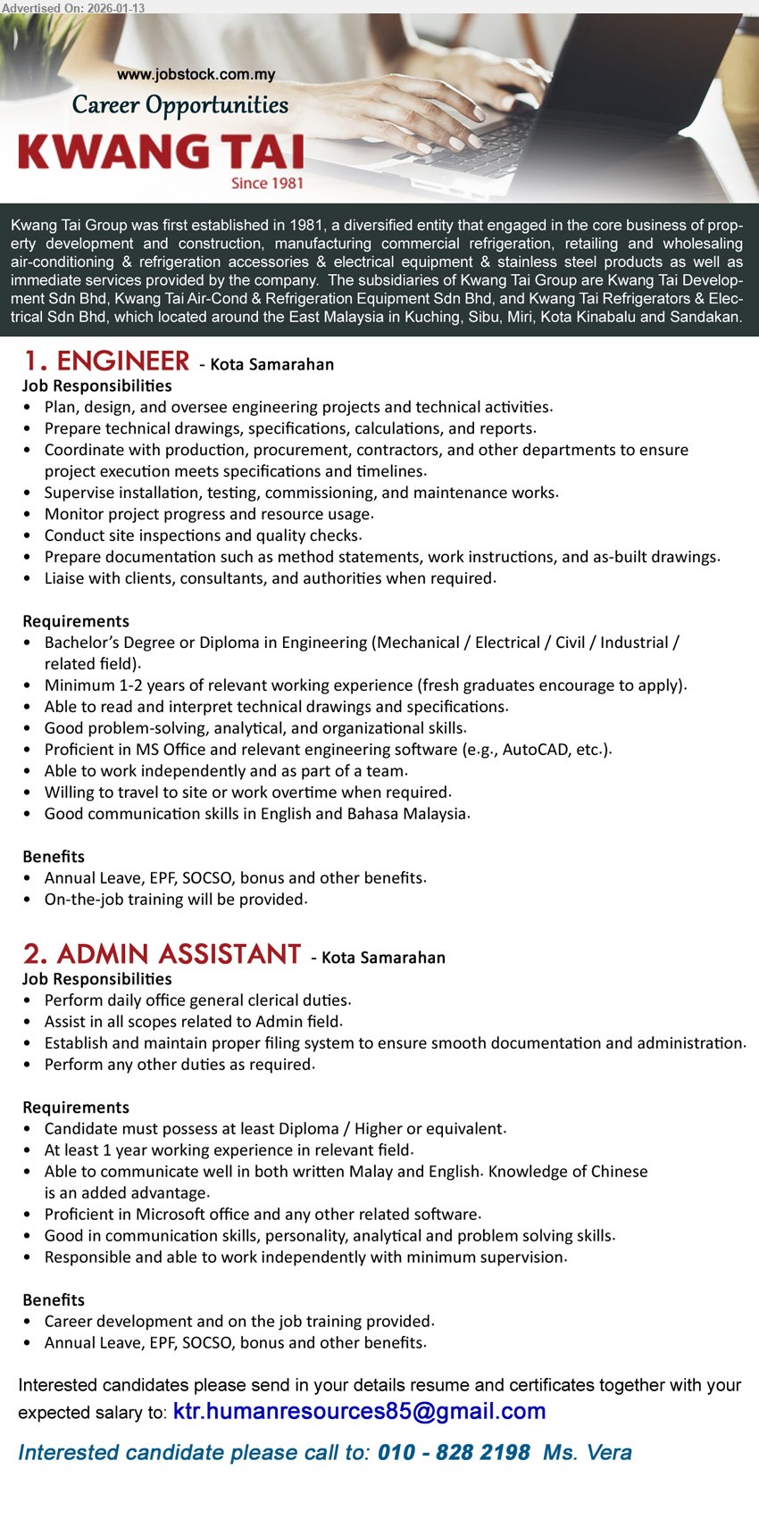 KWANG TAI GROUP - 1. ENGINEER (Kota Samarahan), Bachelor’s Degree or Diploma in Engineering (Mechanical / Electrical / Civil / Industrial); Minimum 1-2 years of relevant working experience; Plan, design, and oversee engineering projects
2. ADMIN ASSISTANT (Kota Samarahan), Diploma / Higher or equivalent; At least 1 year working experience; Perform daily office general clerical duties
Call/Whatsapp 010-8282198 | Email Resume