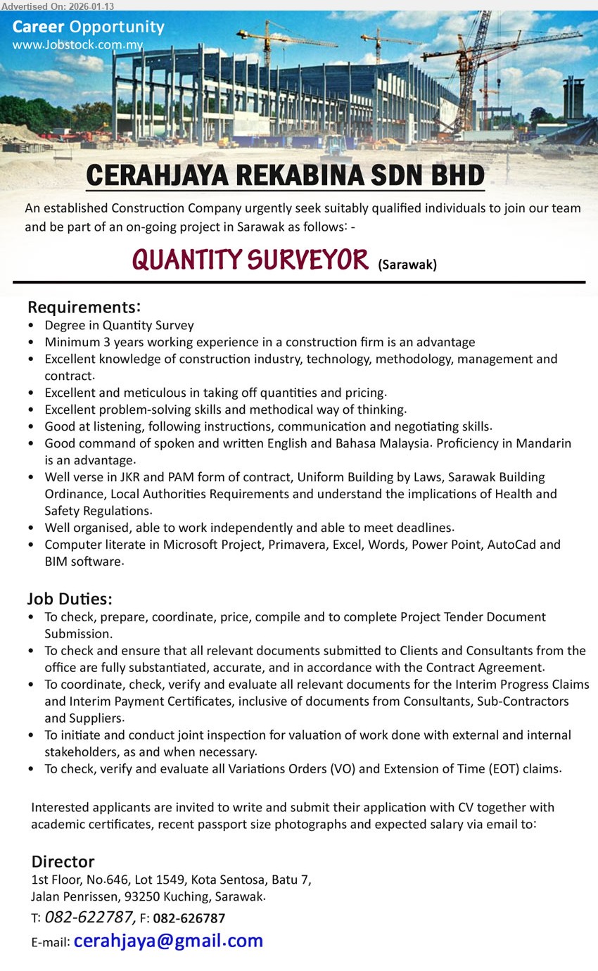 CERAHJAYA REKABINA SDN BHD - QUANTITY SURVEYOR (Sarawak), Degree in Quantity Survey; Minimum 3 years working experience; To check, prepare, coordinate, price, compile Project Tender Document Submission; AutoCad and BIM software
Call 082-622787 | Email Resume