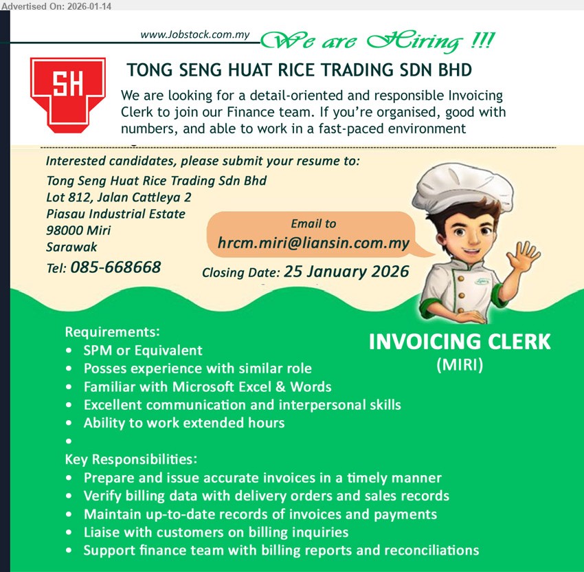 TONG SENG HUAT RICE TRADING SDN BHD - INVOICING CLERK (MIRI), SPM or Equivalent, Posses experience with similar role, Prepare and issue accurate invoices, Closing Date: 25 January 2026
Call 085-668668 / Email Resume