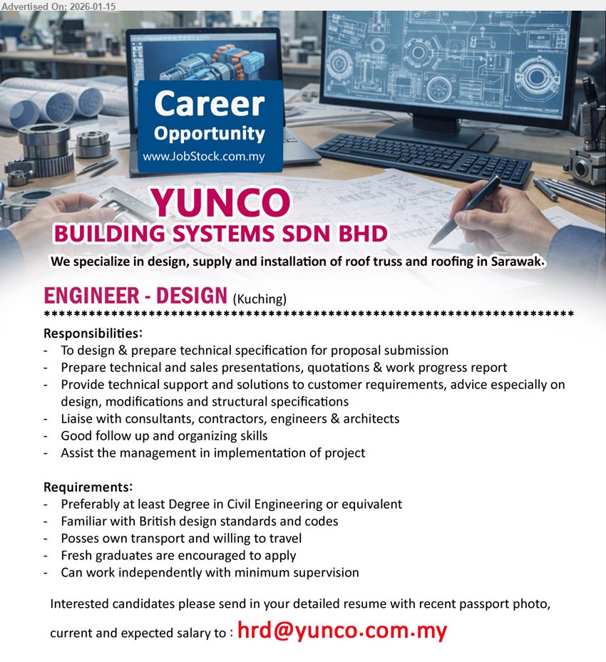 YUNCO BUILDING SYSTEMS SDN BHD - ENGINEER - DESIGN (Kuching), Degree in Civil Engineering, Fresh graduates are encouraged to apply, Familiar with British design standards and codes,...
Email resume.