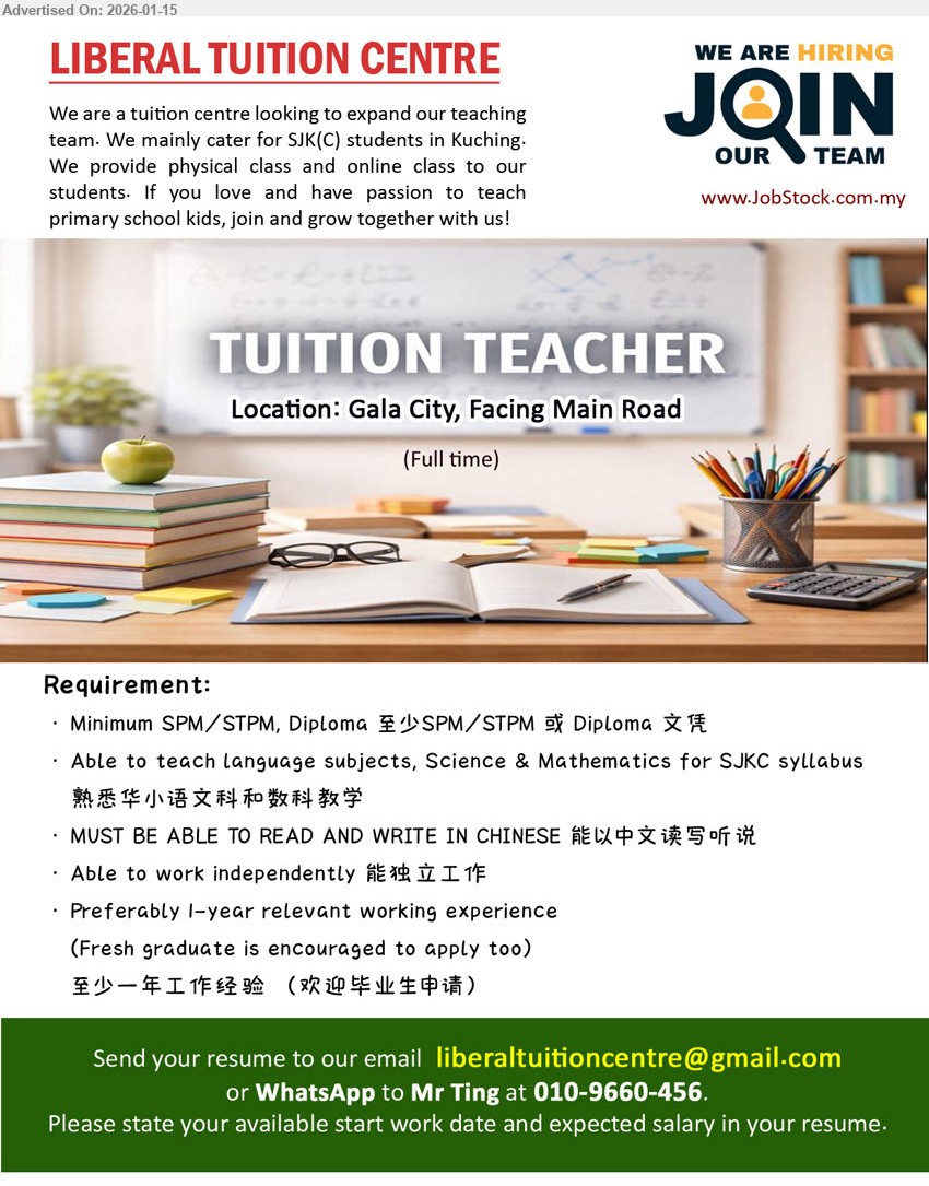 LIBERAL TUITION CENTRE - TUITION TEACHER (Gala City, Kuching), Minimum SPM/ STPM, Diploma, Preferably 1-year relevant working experience, Able to teach language subjects, Science & Mathematics for SJKC syllabus, MUST BE ABLE TO READ AND WRITE IN CHINESE
Email Resume • WhatsApp 010-9660-456