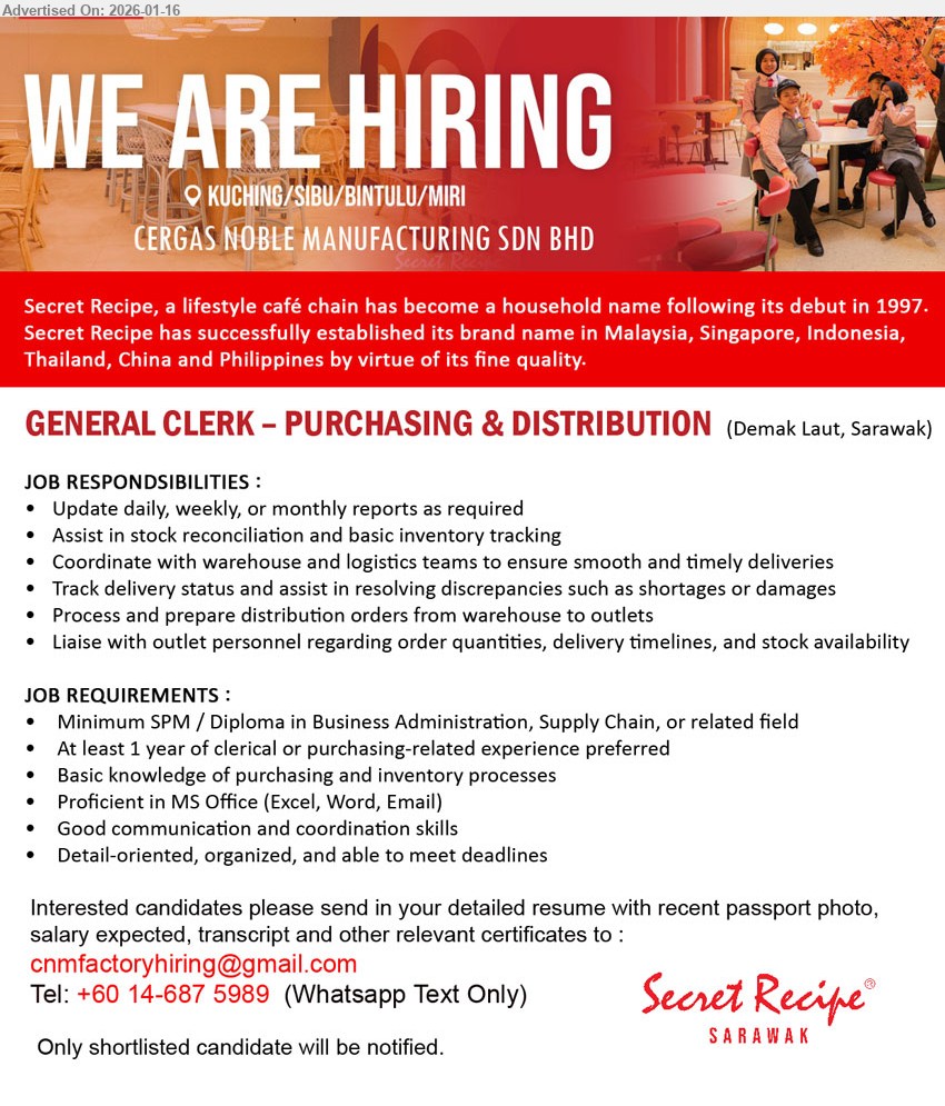 CERGAS NOBLE MANUFACTURING SDN BHD - GENERAL CLERK – PURCHASING & DISTRIBUTION (Demak Laut, Sarawak), Minimum SPM, At least 1 year of clerical or purchasing-related experience preferred, Update daily, weekly, or monthly reports as required
WhatsApp +60 14-687 5989 (Whatsapp Text Only) / Email Resume