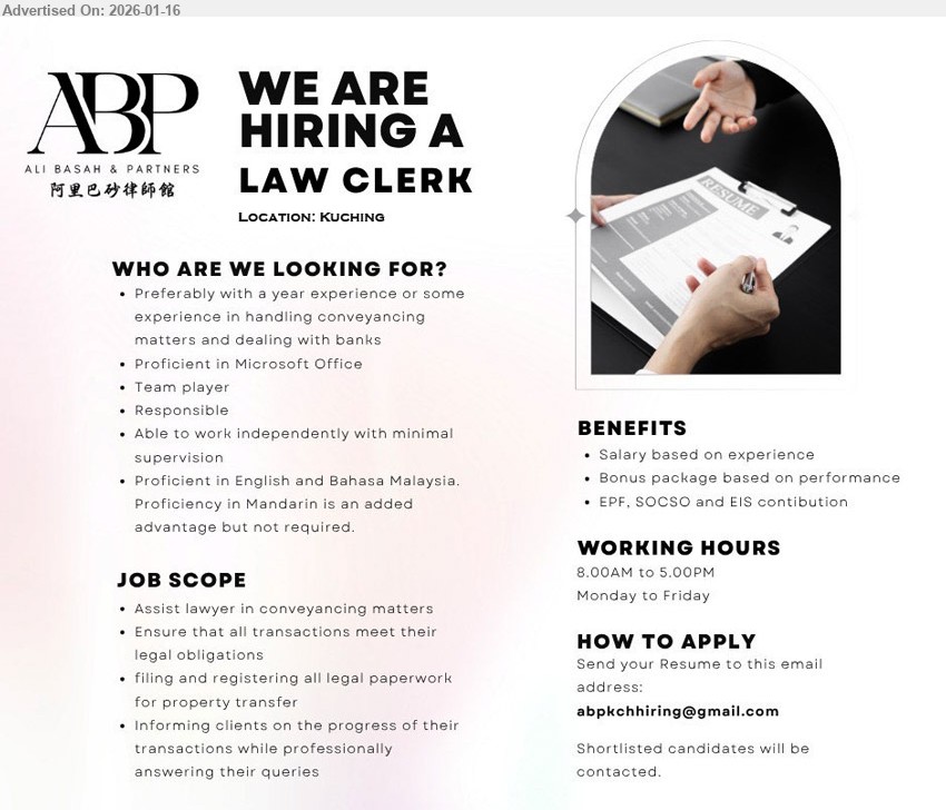 ALI BASAH & PARTNERS - LAW CLERK (Kuching), Salary based on experience, Preferably with a year experience, Assist lawyer in conveyancing matters, Proficient in Microsoft Office
Email Resume