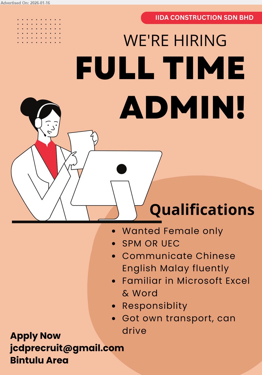 IIDA CONSTRUCTION SDN BHD - ADMIN (Bintulu Area), FULL TIME, SPM OR UEC; Communicate Chinese English Malay fluently; Familiar in Microsoft Excel & Word; Got own transport, can drive
Email Resume