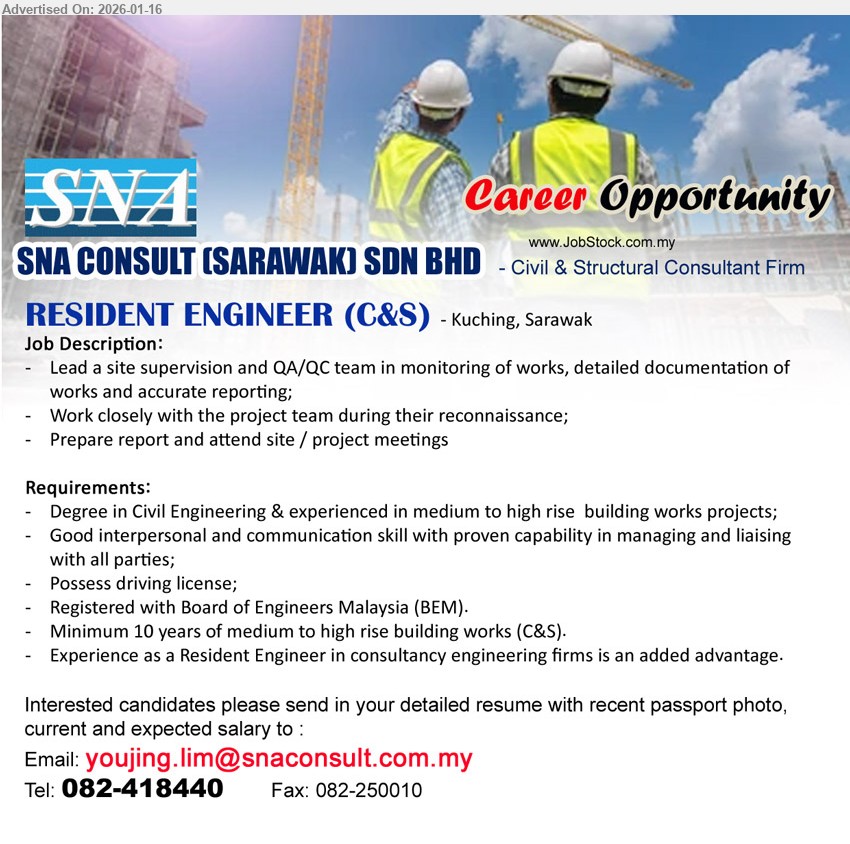 SNA CONSULT (SARAWAK) SDN BHD - RESIDENT ENGINEER (C&S) (Kuching, Sarawak), Degree in Civil Engineering; Minimum 10 years; Lead a site supervision and QA/QC team; Registered with Board of Engineers Malaysia
Tel 082-418440 / Email Resume