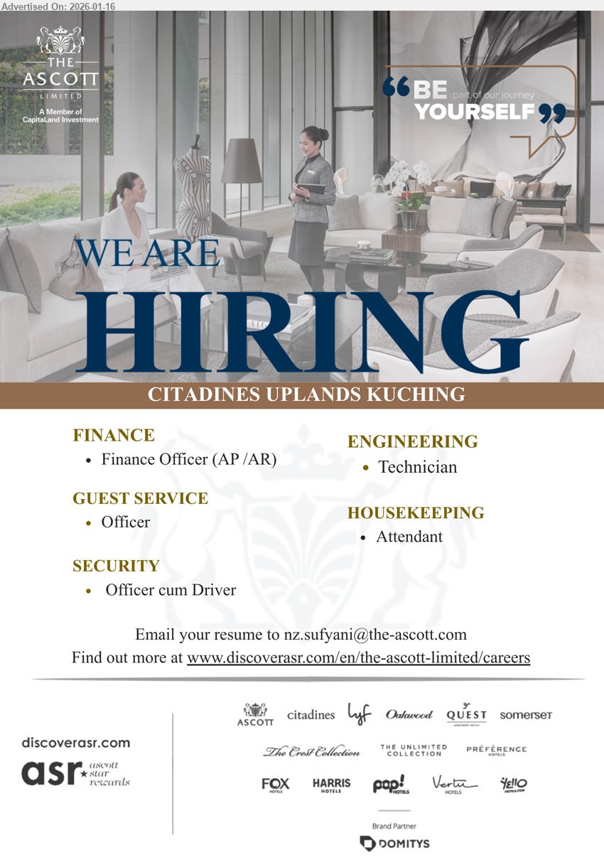 CITADINES UPLANDS KUCHING - 1. FINANCE OFFICER (AP / AR) (CITADINES UPLANDS KUCHING)
2. ENGINEERING TECHNICIAN (CITADINES UPLANDS KUCHING)
3. GUEST SERVICE OFFICER (CITADINES UPLANDS KUCHING)
4. HOUSEKEEPING ATTENDANT (CITADINES UPLANDS KUCHING)
5. OFFICER CUM DRIVER (CITADINES UPLANDS KUCHING)
Email Resume.