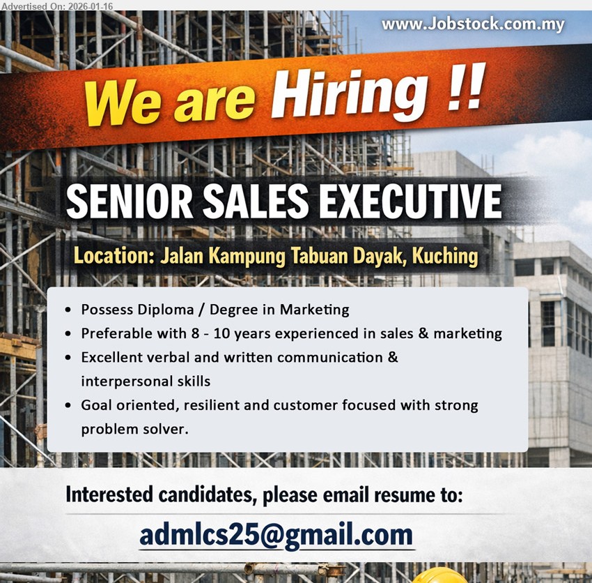 ADVERTISER - SENIOR SALES EXECUTIVE (Jalan Kampung Tabuan Dayak, Kuching), Diploma / Degree in Marketing; 8 - 10 years experienced in sales & marketing; Excellent verbal and written communication
Email Resume