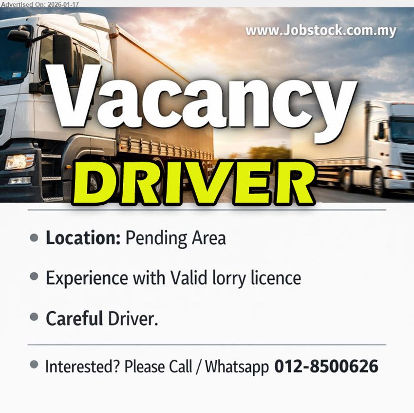 ADVERTISER - DRIVER (Pending Area), Experience with Valid lorry licence, Careful Driver.
Call / Whatsapp 012-8500626