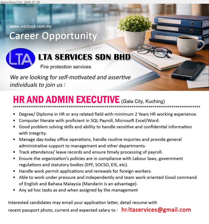 LTA SERVICES SDN BHD - HR AND ADMIN EXECUTIVE (Gala City, Kuching), Degree/ Diploma in HR or any related field, minimum 2 Years HR working experience, Manage day-to-day office operations, handle routine inquiries.
Email Resume