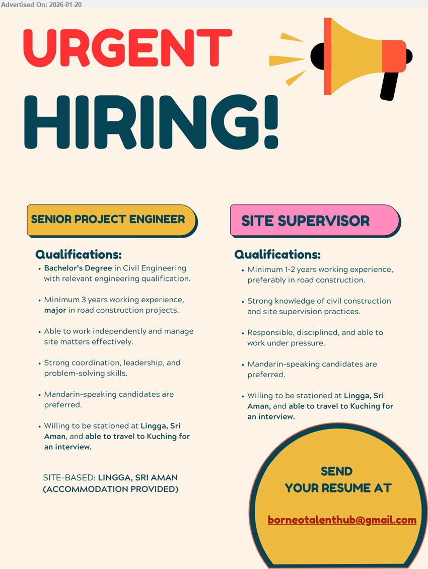 ADVERTISER - 1. SENIOR PROJECT ENGINEER (Lingga, Sri Aman), Bachelor’s Degree in Civil Engineering, Minimum 3 years working experience, Able to work independently and manage site matters effectively.
2. SITE SUPERVISOR (Lingga, Sri Aman), Minimum 1-2 years working experience, Strong knowledge of civil construction and site supervision practices, Responsible, disciplined, and able to work under pressure.
Email Resume