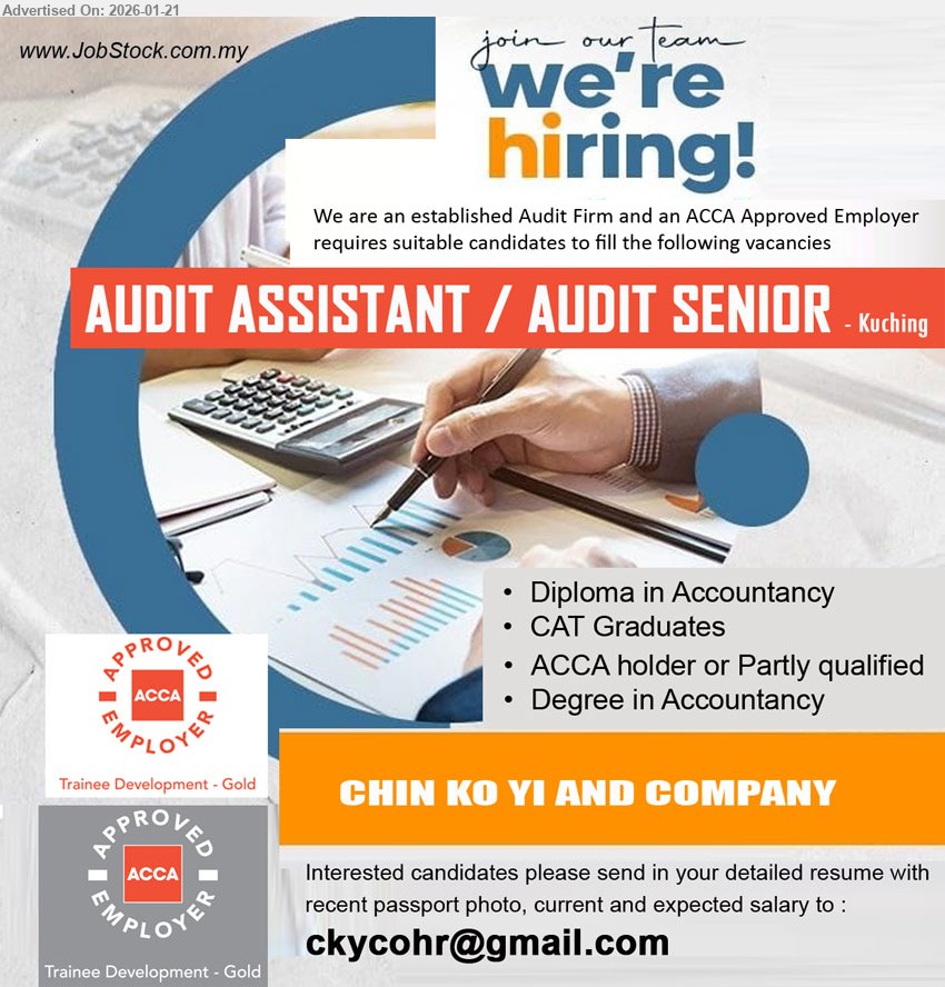 CHIN KO YI AND COMPANY - AUDIT ASSISTANT / AUDIT SENIOR (Kuching), Diploma in Accountancy, CAT Graduates, ACCA holder or Partly qualified, Degree in Accountancy.
Email resume.
