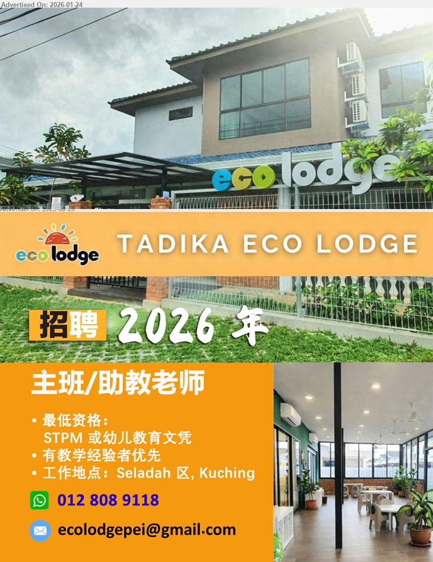 TADIKA ECO LODGE - 主班/助教老师 (Seladah 区, Kuching), STPM 或幼儿教育文凭, 有教学经验者优先
Call / WhatsApp 012-8089118
Email Resume