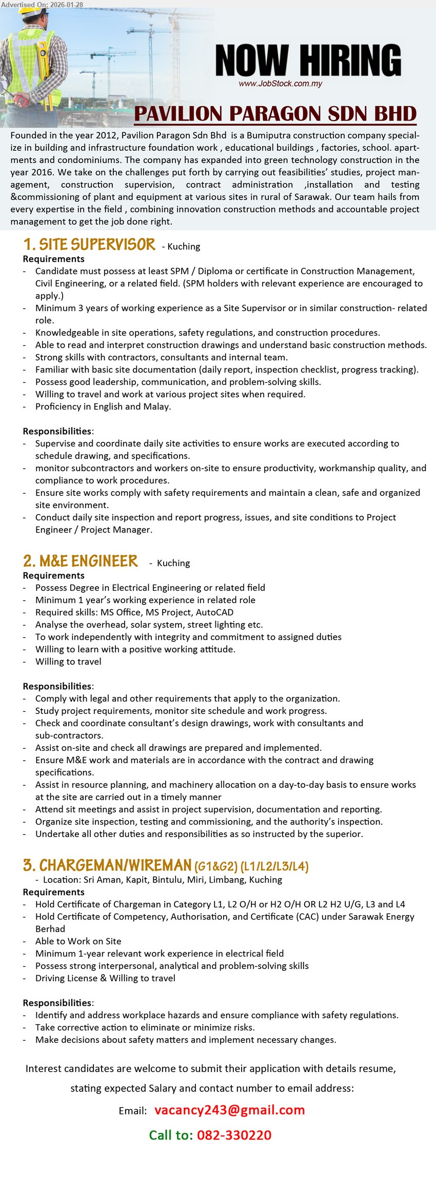 PAVILION PARAGON SDN BHD - 1. SITE SUPERVISOR (Kuching), SPM / Diploma or certificate in Construction Management, Minimum 3 years of working experience, Supervise and coordinate daily site activities, Willing to travel
2. M&E ENGINEER (Kuching), Degree in Electrical Engineering, Minimum 1 year’s working experience, Required skills: MS Office, MS Project, AutoCAD, Willing to travel
3. CHARGEMAN/WIREMAN (G1&G2) (L1/L2/L3/L4) (Sri Aman, Kapit, Bintulu, Miri, Limbang, Kuching), Hold Certificate of Chargeman, Minimum 1-year relevant work experience, Able to Work on Site, Driving License & Willing to travel
Email Resume
Call / WhatsApp 082-330220