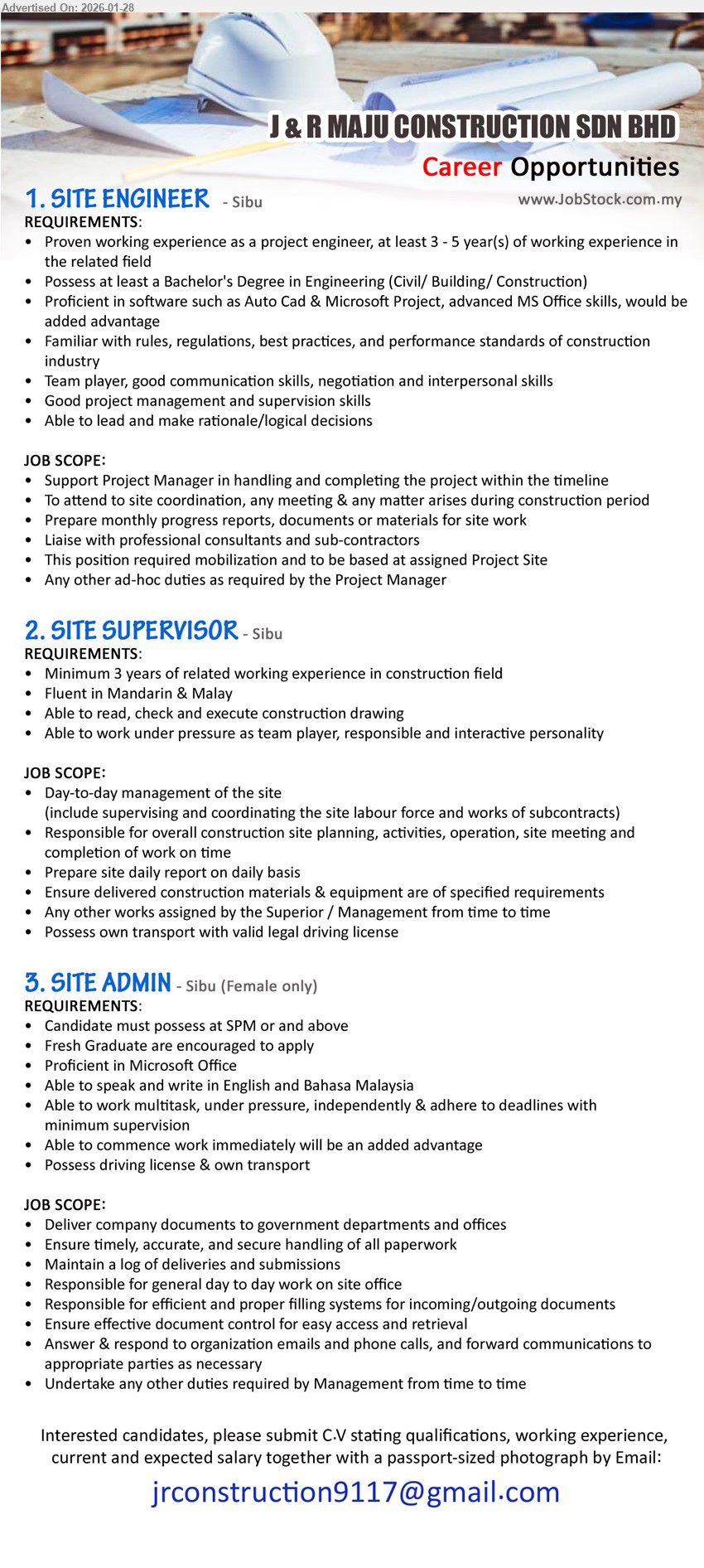 J & R MAJU CONSTRUCTION SDN BHD - 1. SITE ENGINEER (Sibu), Possess at least a Bachelor's Degree in Engineering (Civil/ Building/ Construction), at least 3 - 5 year(s) of working experience, Support Project Manager
2. SITE SUPERVISOR (Sibu), Minimum 3 years of related working experience in construction field, Fluent in Mandarin & Malay, Day-to-day management of the site, Possess own transport with valid legal driving license
3. SITE ADMIN (Sibu), Female only, Candidate must possess at SPM or and above, Proficient in Microsoft Office, Deliver company documents to government departments and offices, Able to commence work immediately
Email Resume