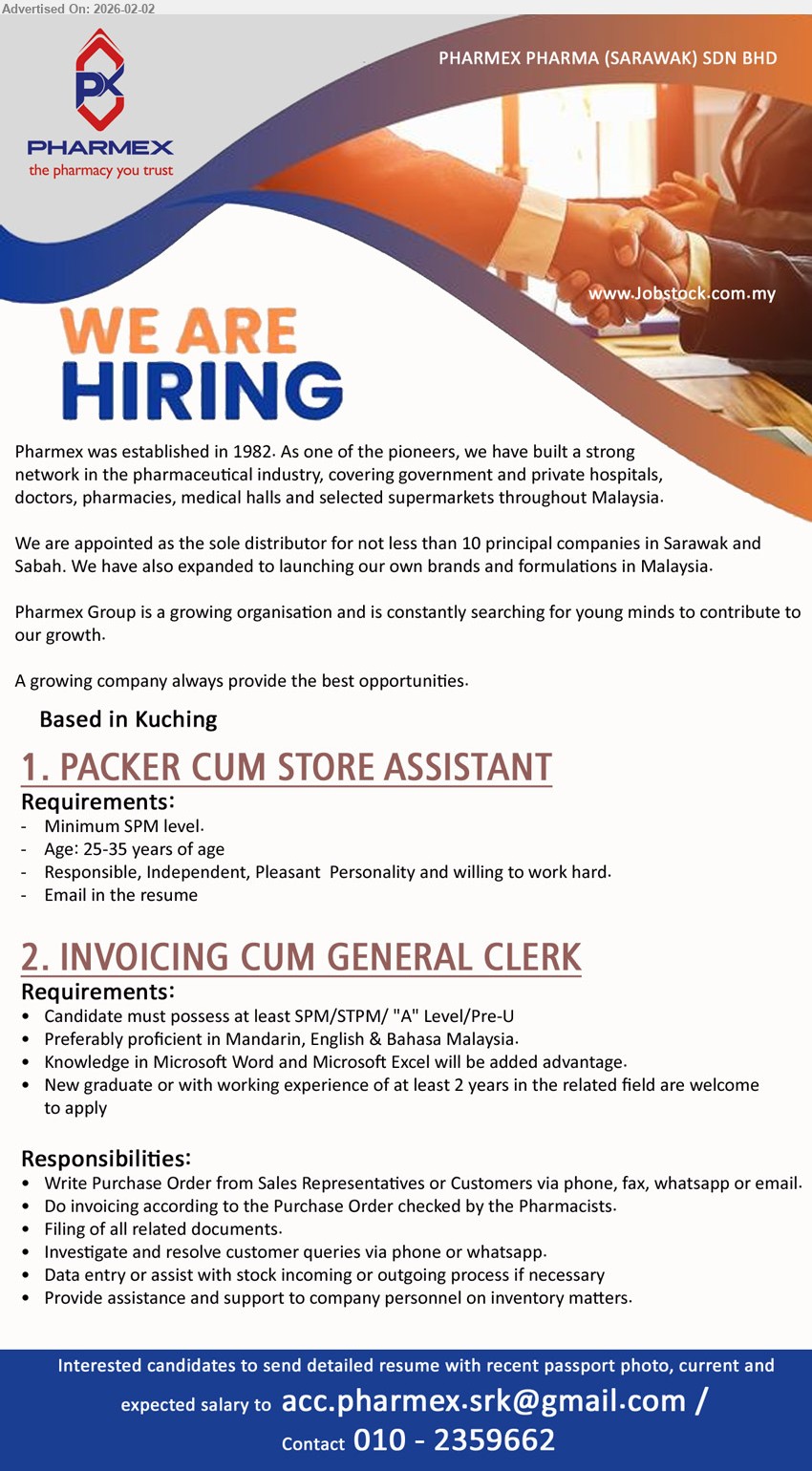 PHARMEX PHARMA (SARAWAK) SDN BHD - 1. PACKER CUM STORE ASSISTANT (Kuching), SPM, Responsible, Independent, Pleasant  Personality and willing to work hard.,...
2. INVOICING CUM GENERAL CLERK (Kuching),  SPM/STPM/ 