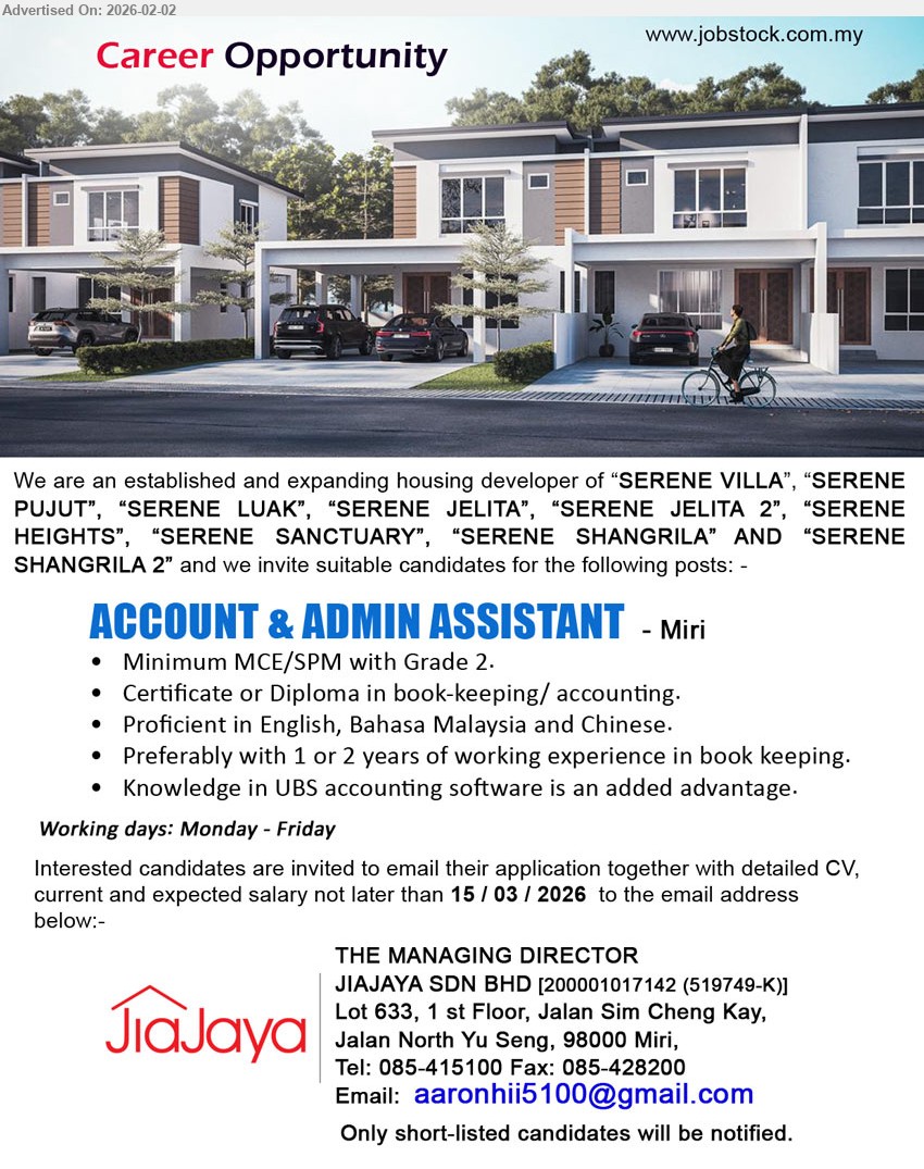 JIAJAYA SDN BHD - ACCOUNT & ADMIN ASSISTANT (Miri), Minimum MCE/SPM with Grade 2, Certificate or Diploma in book-keeping/ accounting, Preferably with 1 or 2 years of working experience in book keeping
Tel: 085-415100
Email Resume