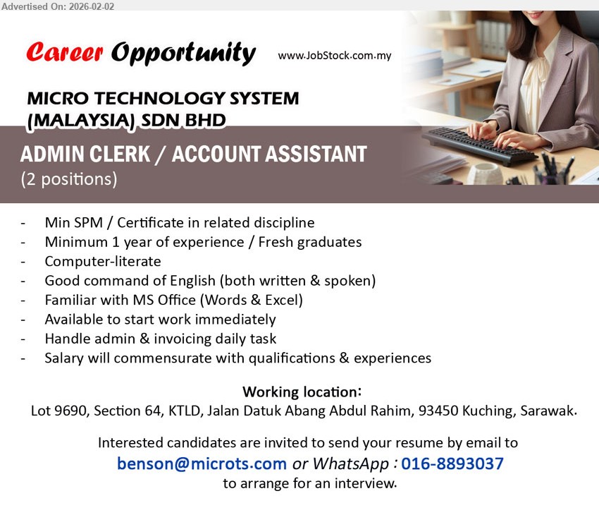 MICRO TECHNOLOGY SYSTEM (M) SDN BHD - ADMIN CLERK / ACCOUNT ASSISTANT (Kuching, Sarawak) (2 positions), Min SPM / Certificate, Minimum 1 year of experience / Fresh graduates, Handle admin & invoicing daily task
Tel / whatsapp 016-8893037
Email Resume