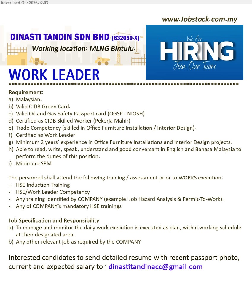 DINASTI TANDIN SDN BHD - WORK LEADER (MLNG Bintulu), Minimum SPM, Minimum 2 years’ experience, To manage and monitor the daily work execution, Valid CIDB Green Card
Email Resume