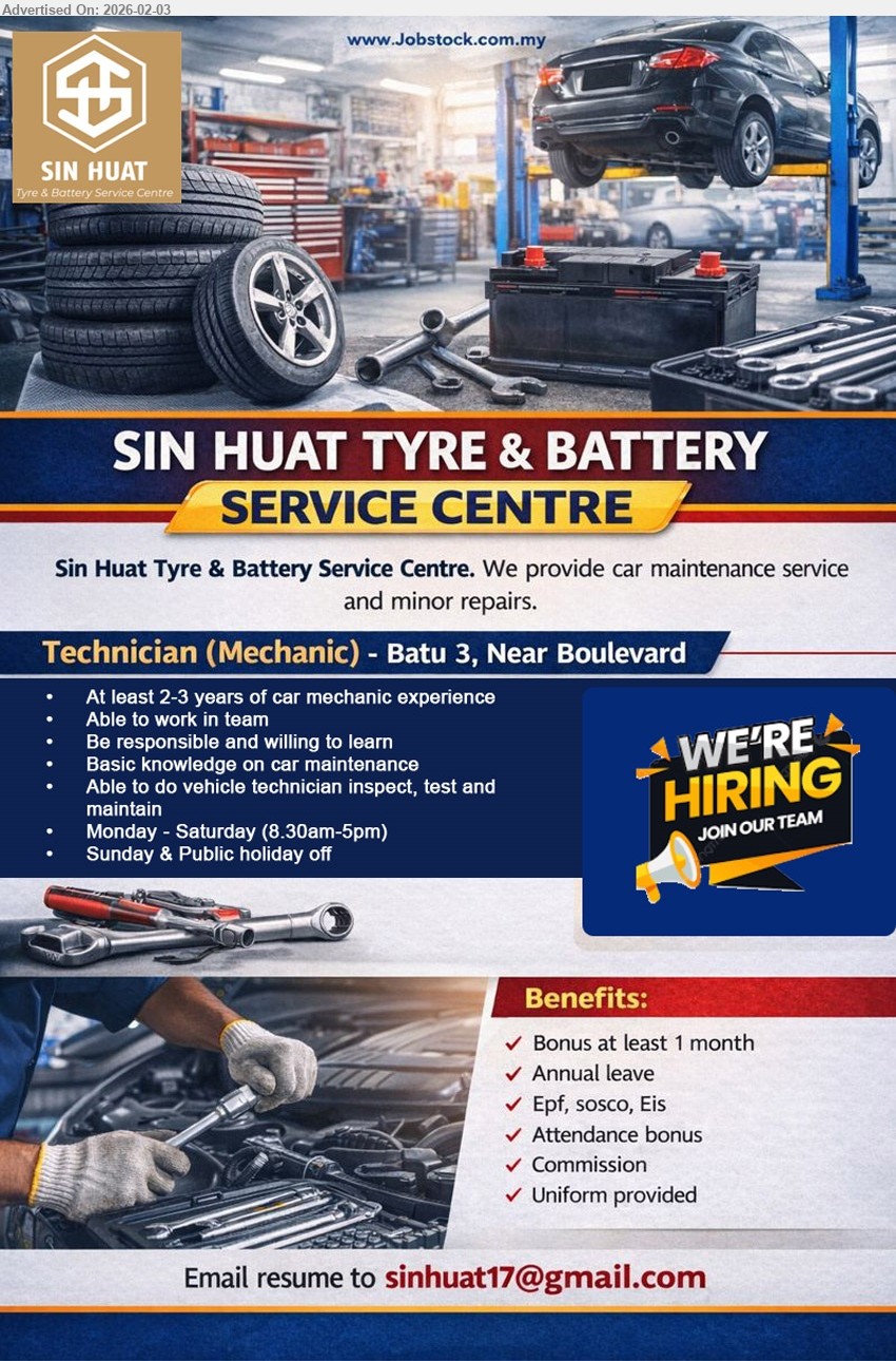 SIN HUAT TYRE & BATTERY SERVICE CENTRE - TECHNICIAN (MECHANIC) (Kuching), At least 2-3 years of car mechanic experience, Able to work in team, Basic knowledge on car maintenance,...
Email resume.