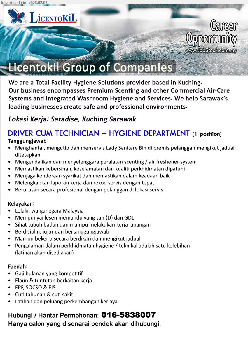 LICENTOKIL GROUP OF COMPANIES - DRIVER CUM TECHNICIAN – HYGIENE DEPARTMENT  (Kuching), Mempunyai lesen memandu yang sah (D) dan GDL, Pengalaman dalam perkhidmatan hygiene / teknikal adalah satu kelebihan (latihan akan disediakan),...
Call / WhatsApp 016-5838007
