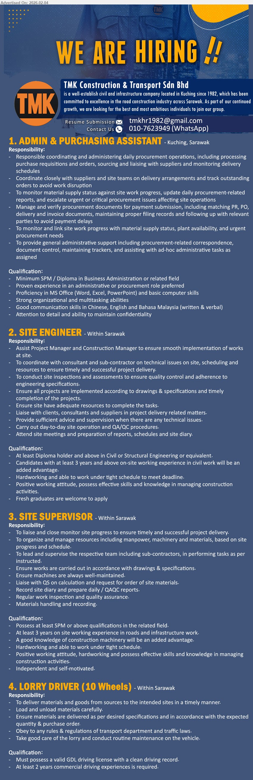TMK CONSTRUCTION & TRANSPORT SDN BHD - 1. ADMIN & PURCHASING ASSISTANT (Kuching, Sarawak), Minimum SPM / Diploma in Business Administration, Proficiency in MS Office, Proven experience in an administrative or procurement role preferred
2. SITE ENGINEER (Within Sarawak), At least Diploma holder and above in Civil or Structural Engineering, at least 3 years and above on-site working experience, conduct site inspections and assessments
3. SITE SUPERVISOR (Within Sarawak), Possess at least SPM or above qualifications, At least 3 years on site working experience, To liaise and close monitor site progress
4. LORRY DRIVER (10 Wheels) (Within Sarawak), Must possess a valid GDL driving license, At least 2 years commercial driving experiences is required, To deliver materials and goods
Email Resume / WhatsApp: 010-7623949