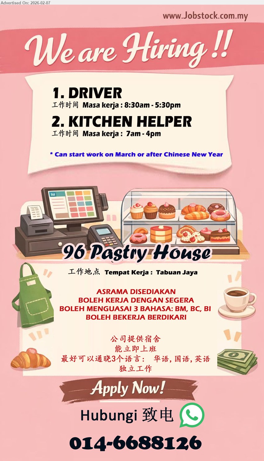 96 Pastry House - 1. DRIVER (Kuching)
2. KITCHEN HELPER (Kuching)
* ASRAMA DISEDIAKAN, BOLEH MENGUASAI 3 BAHASA, 公司提供宿舍, 最好可以通晓3个语言
Hubungi 致电 014-6688126