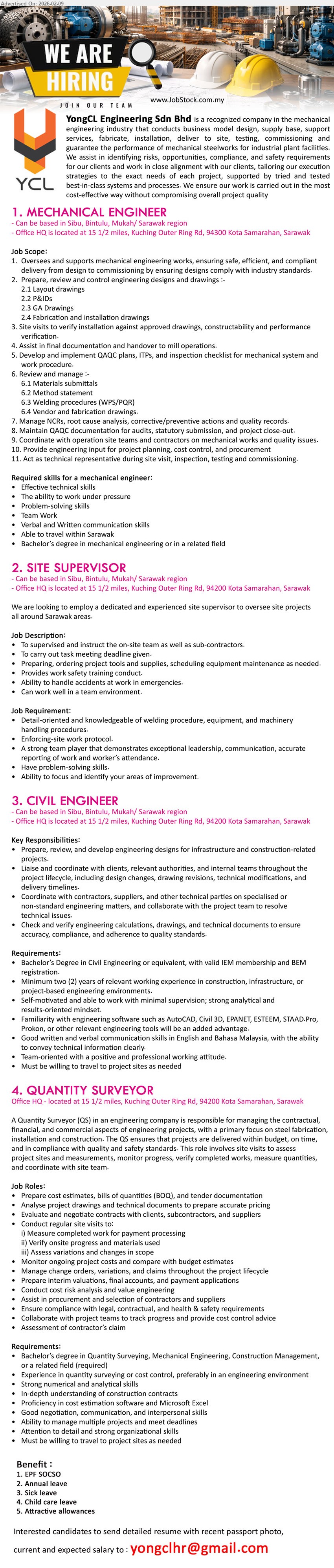 YONGCL ENGINEERING SDN BHD - 1. MECHANICAL ENGINEER (Sibu, Bintulu, Mukah/ Sarawak region), Bachelor’s degree in mechanical engineering; Oversees and supports mechanical engineering works; Prepare, review and control engineering designs and drawings
2. SITE SUPERVISOR (Sibu, Bintulu, Mukah/ Sarawak region), To supervised and instruct the on-site team as well as sub-contractors; Preparing, ordering project tools and supplies
3. CIVIL ENGINEER (Sibu, Bintulu, Mukah/ Sarawak region), Bachelor’s Degree in Civil Engineering; Minimum two (2) years of relevant working experience; Prepare, review, and develop engineering designs
4. QUANTITY SURVEYOR (15 1/2 miles, Kuching Outer Ring Rd, 94200 Kota Samarahan, Sarawak), Bachelor’s degree in Quantity Surveying; Prepare and check cost estimates, bills of quantities (BOQ), and tender documentation
Email Resume