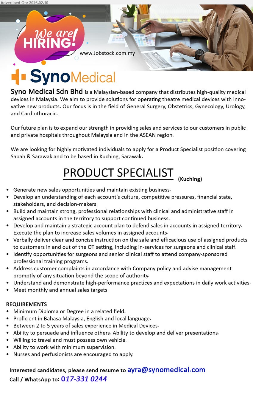 SYNO MEDICAL SDN BHD - PRODUCT SPECIALIST (Kuching), Minimum Diploma or Degree in a related field, Between 2 to 5 years of sales experience in Medical Devices, Generate new sales opportunities and maintain existing business, Willing to travel and must possess own vehicle
Email Resume / Call / WhatsApp: 017-331 0244