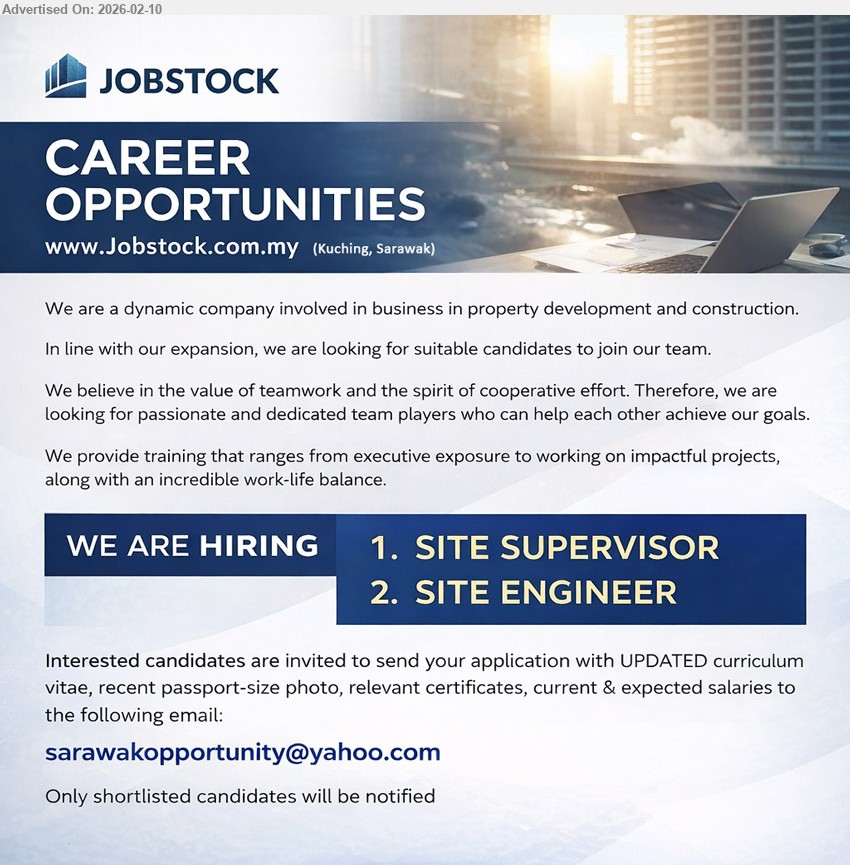 ADVERTISER (Property Development and Construction) - 1. SITE SUPERVISOR (Kuching).
2. SITE ENGINEER (Kuching).
Email resume.