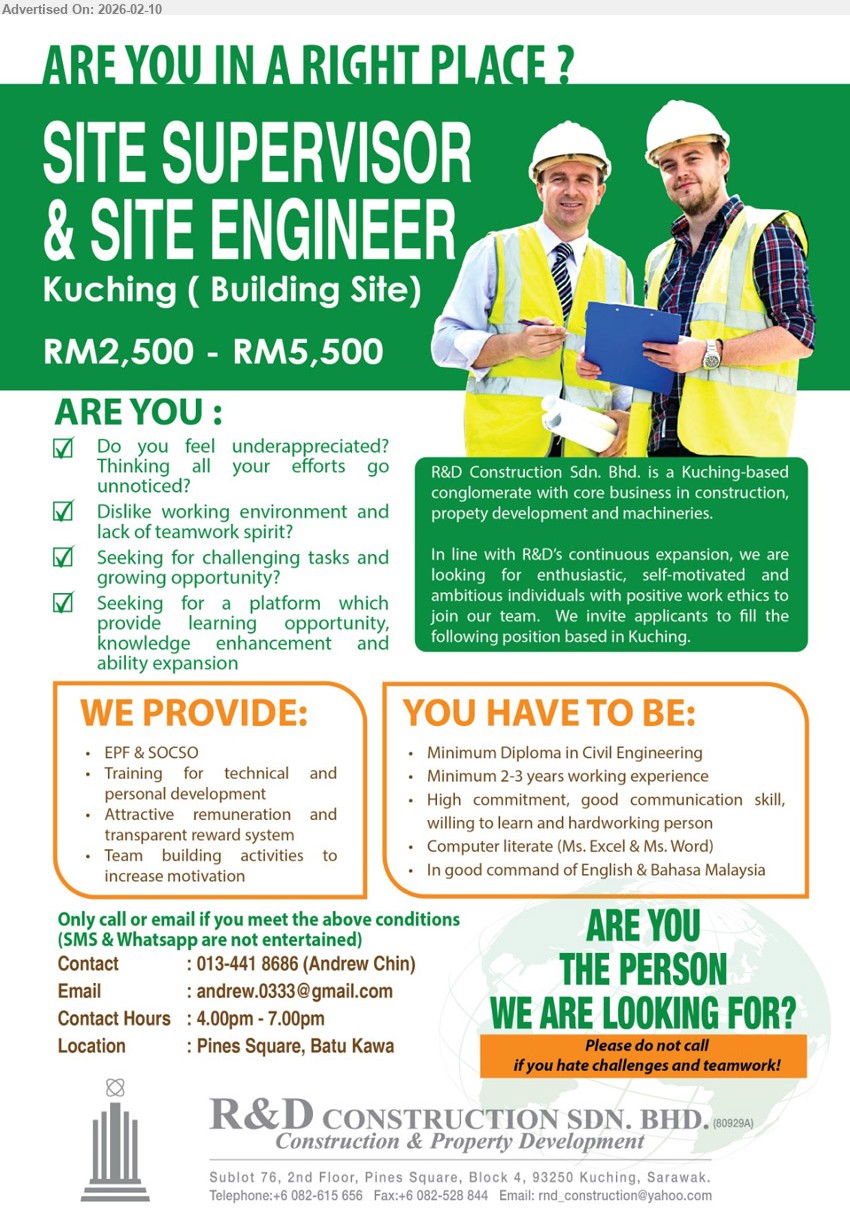 R&D CONSTRUCTION SDN BHD - SITE SUPERVISOR & SITE ENGINEER (Kuching), RM2,500 – RM5,500, Diploma in Civil Engineering, Minimum 2–3 years working experience.
Contact: 013-441 8686 (Andrew Chin)/ Email resume.
