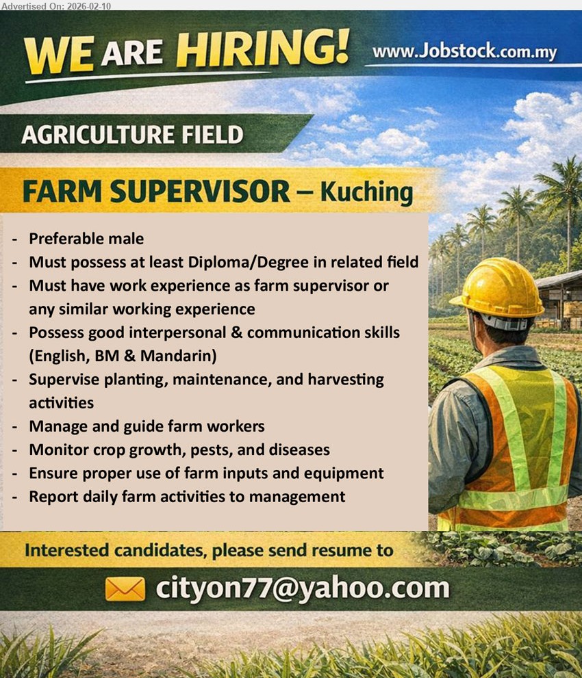 ADVERTISER (Agricultural) - FARM SUPERVISOR (Kuching), Must possess at least Diploma/Degree in related field, Must have work experience as farm supervisor, Supervise planting, maintenance, and harvesting activities, Monitor crop growth, pests, and diseases
Email Resume
