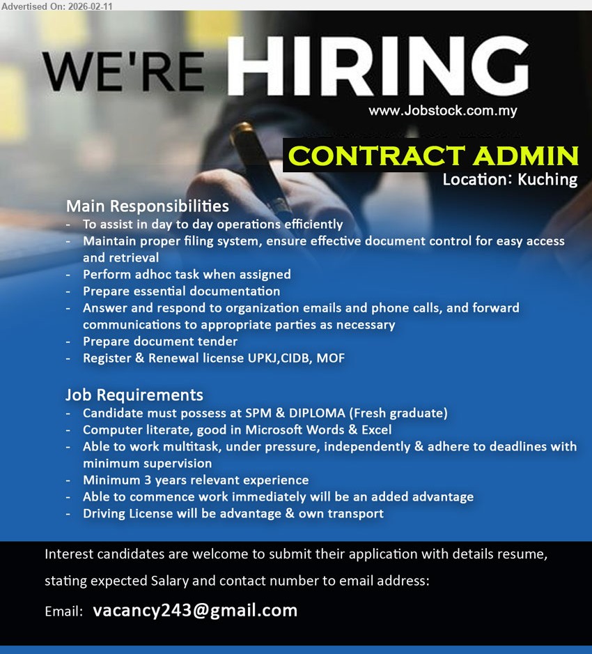 ADVERTISER - CONTRACT ADMIN (Kuching), Candidate must possess at SPM & DIPLOMA (Fresh graduate), Minimum 3 years relevant experience, Maintain proper filing system, Prepare document tender, Register & Renewal license UPKJ,CIDB, MOF
Email Resume