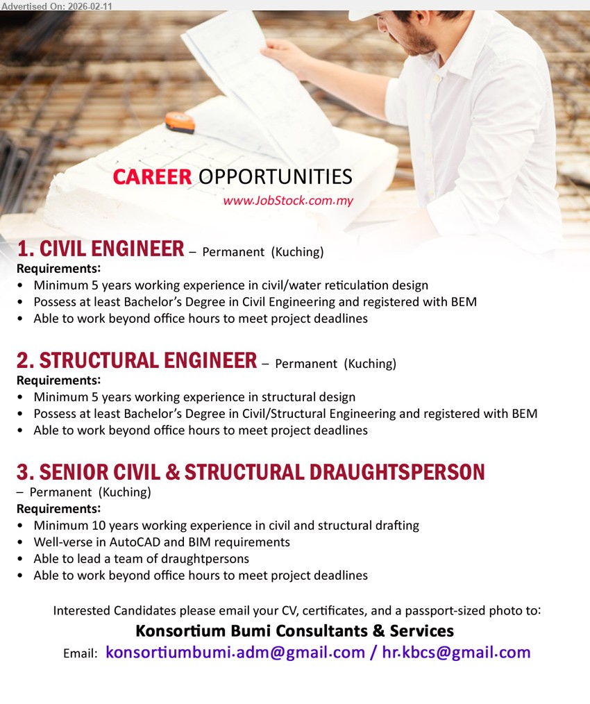 KONSORTIUM BUMI CONSULTANTS & SERVICES SDN BHD - 1. CIVIL ENGINEER (Kuching), Bachelor’s Degree in Civil Engineering, Minimum 5 years working experience, registered with BEM, civil/water reticulation design, Permanent
2. STRUCTURAL ENGINEER (Kuching), Bachelor’s Degree in Civil/Structural Engineering, Minimum 5 years working experience, registered with BEM, structural design, Permanent
3. SENIOR CIVIL & STRUCTURAL DRAUGHTSPERSON (Kuching), Minimum 10 years working experience, Well-verse in AutoCAD and BIM requirements, Able to lead a team of draughtpersons, Permanent
Email Resume