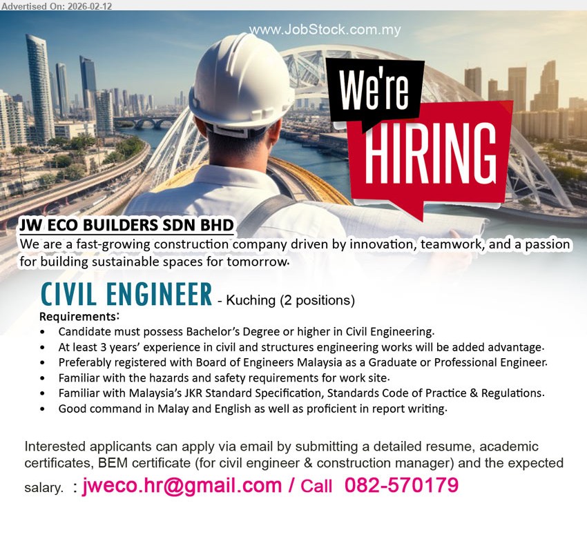 JW ECO BUILDERS SDN BHD - CIVIL ENGINEER (Kuching), Candidate must possess Bachelor’s Degree or higher in Civil Engineering, At least 3 years’ experience, Preferably registered with Board of Engineers Malaysia, Familiar with Malaysia’s JKR Standard Specification, Standards Code of Practice & Regulations
Email Resume / Call: 082-570179