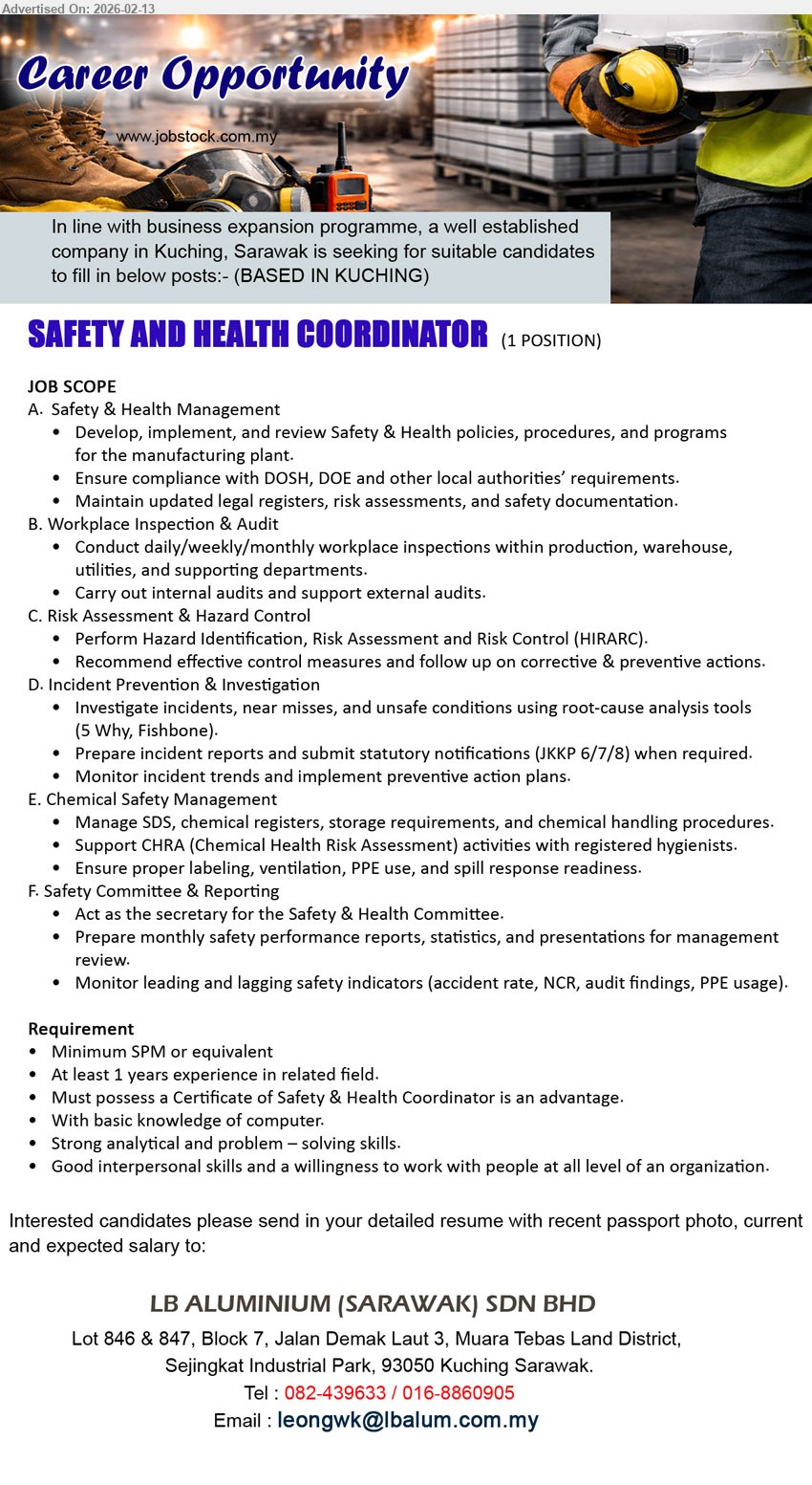 LB ALUMINIUM (SARAWAK) SDN BHD - SAFETY AND HEALTH COORDINATOR   (Kuching), At least 1 years experience in related field., possess a Certificate of Safety & Health Coordinator is an advantage, Strong analytical and problem – solving skills.,...
Call 082-439633 / 016-8860905 or Email resume.