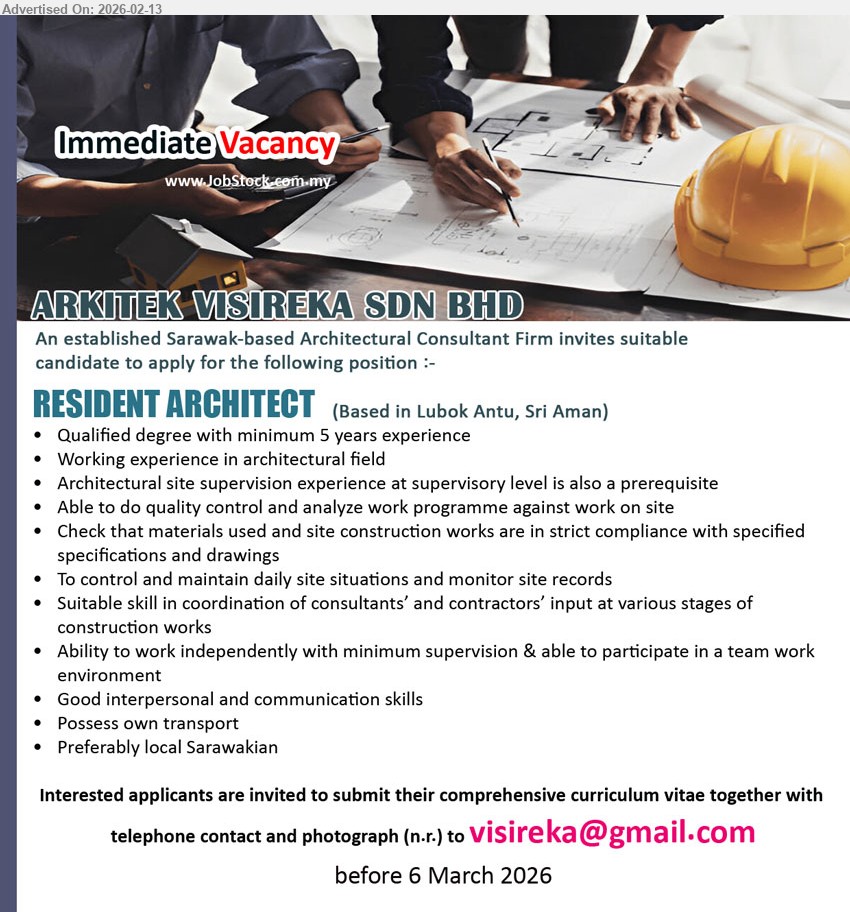ARKITEK VISIREKA SDN BHD - RESIDENT ARCHITECT (Based in Lubok Antu, Sri Aman), Qualified degree, minimum 5 years experience, architectural site supervision, quality control, monitor site records, possess own transport, Preferably local Sarawakian
Email Resume