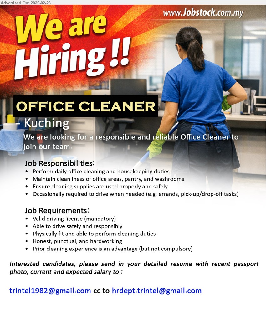ADVERTISER - OFFICE CLEANER (Kuching), Valid driving license (mandatory), Perform daily office cleaning and housekeeping duties, Maintain cleanliness of office areas, pantry, and washrooms,...br>
Email Resume