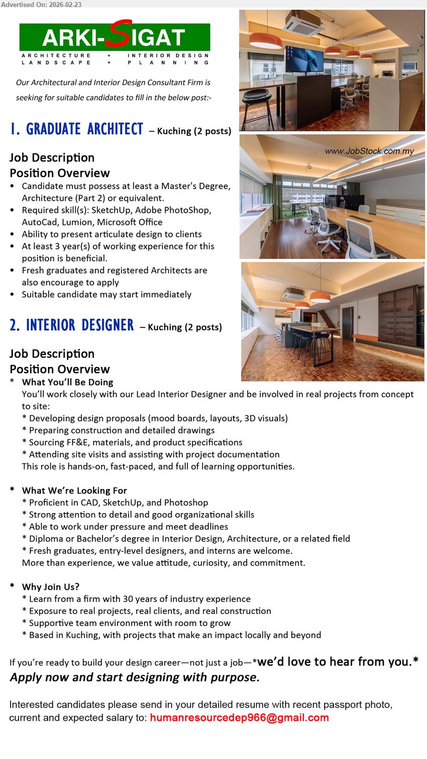 ARKI SIGAT INTERNATIONAL  SDN BHD - 1. GRADUATE ARCHITECT (Kuching), Candidate must possess at least a Master’s Degree, Architecture (Part 2) or equivalent, Required skill(s): SketchUp, Adobe PhotoShop, AutoCad, Lumion, Microsoft Office, Suitable candidate may start immediately
2. INTERIOR DESIGNER (Kuching), Diploma or Bachelor’s degree in Interior Design, Architecture, or a related field, Developing design proposals (mood boards, layouts, 3D visuals), Preparing construction and detailed drawings, Proficient in CAD, SketchUp, and Photoshop
Email Resume