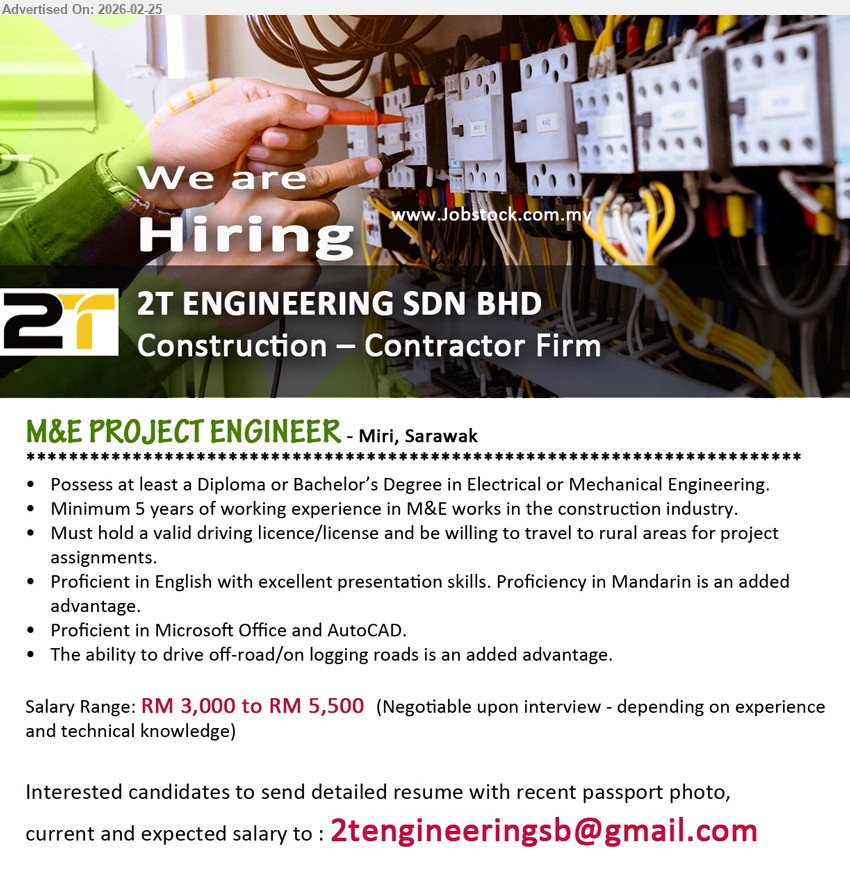 2T ENGINEERING SDN BHD - M&E PROJECT ENGINEER (Miri, Sarawak), Salary Range: RM 3,000 to RM 5,500, Diploma or Bachelor’s Degree in Electrical or Mechanical Engineering, Minimum 5 years of working experience in M&E works
Email Resume
