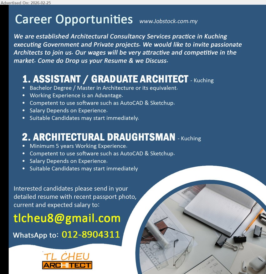 TL CHEU ARCHITECT - 1. ASSISTANT / GRADUATE ARCHITECT (Kuching), Bachelor Degree / Master in Architecture, Working Experience is an Advantage, Competent to use software such as AutoCAD & Sketchup, Suitable Candidates may start immediately
2. ARCHITECTURAL DRAUGHTSMAN (Kuching), Minimum 5 years Working Experience, Competent to use software such as AutoCAD & Sketchup, Suitable Candidates may start immediately
Email Resume / WhatsApp 012-8904311