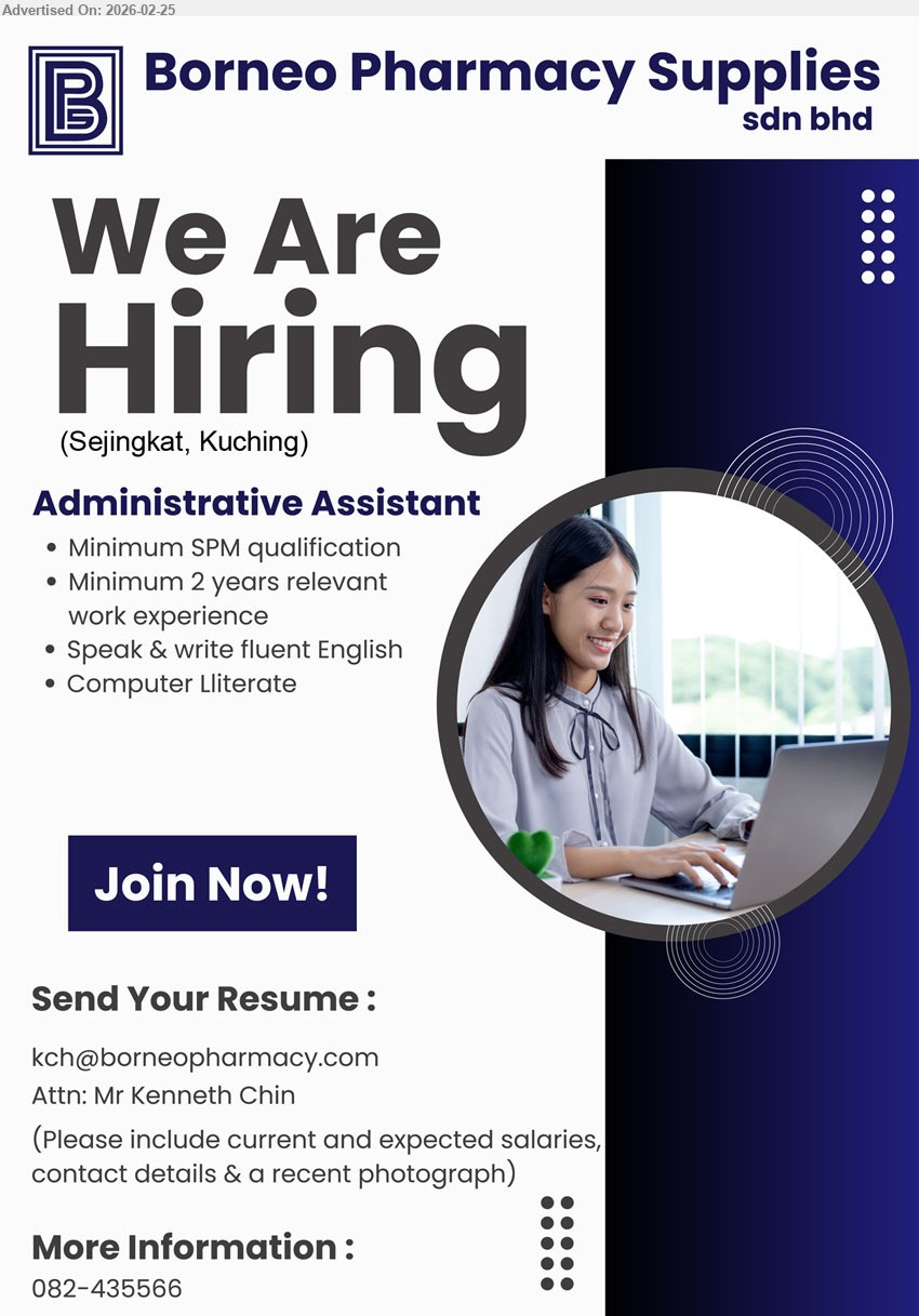 BORNEO PHARMACY SUPPLIES SDN BHD - ADMINISTRATIVE ASSISTANT (Sejingkat, Kuching), Minimum SPM qualification, Minimum 2 years relevant work experience, Speak & write fluent English, Computer Literate

Email Resume / Call 082-435566