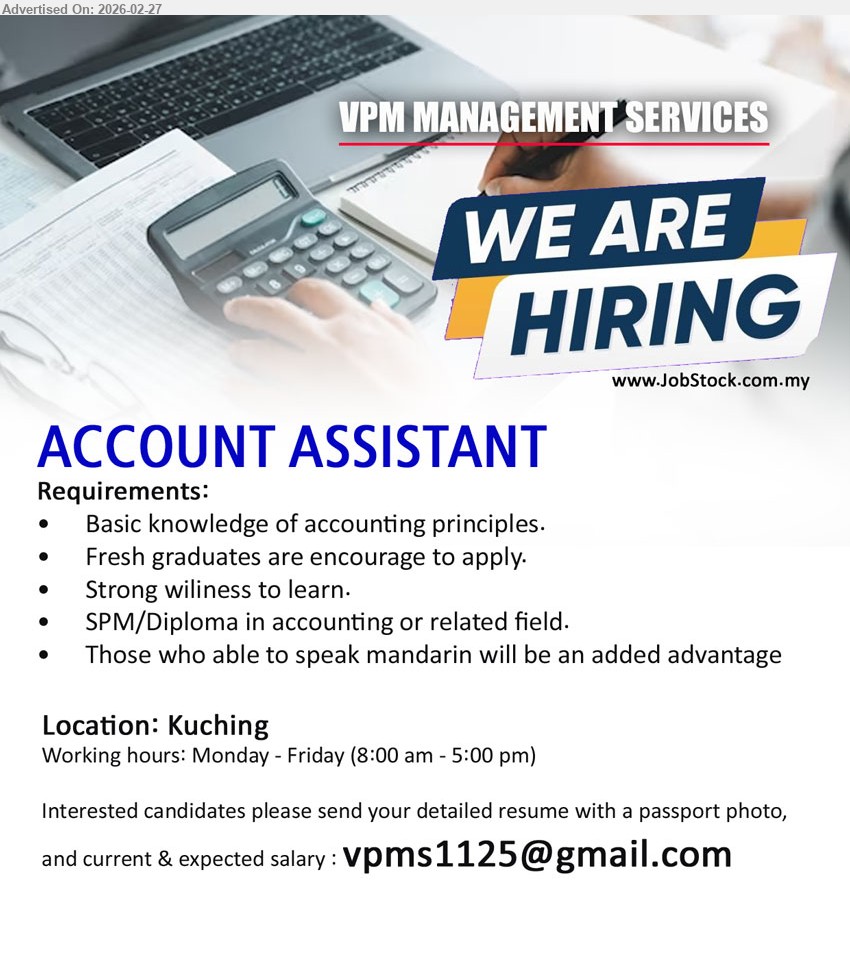 VPM MANAGEMENT SERVICES - ACCOUNT ASSISTANT (Kuching), SPM/Diploma in accounting or related field, Fresh graduates are encourage to apply, Basic knowledge of accounting principles, Strong williness to learn, Those who able to speak mandarin will be an added advantage
Email Resume